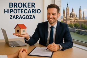 Bróker hipotecario en Zaragoza – asesoramiento hipotecario online